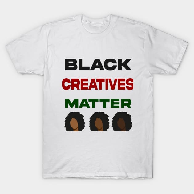 black creatives matter T-Shirt by Rockem